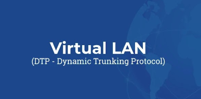 DTP (Dynamic Trunking Protocol)