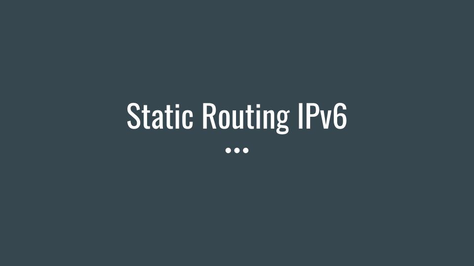 Static Routing IPv6
